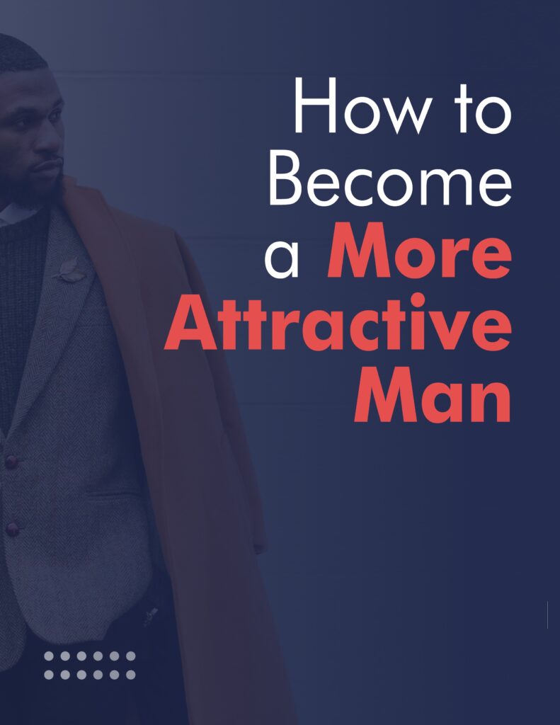 How to be more attractive to women